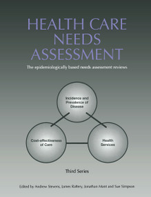 Health Care Needs Assessment (The Epidemiologically Based Needs Assessment Reviews, v. 2, First Series) by Andrew Stevens, James Raftery, Jonathan Mant, Sue Simpson, 9780367446352