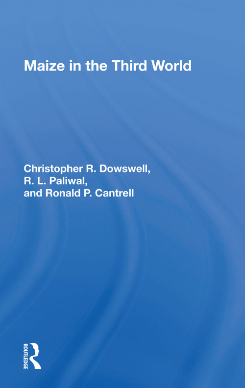 Maize In The Third World by Christopher Dowswell, 9780367162184