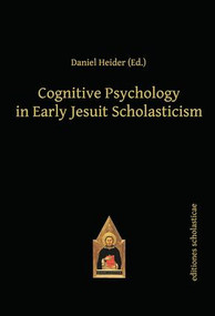 Cognitive Psychology in Early Jesuit Scholasticism by Daniel Heider, 9783868385618