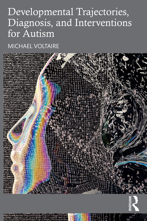 Developmental Trajectories, Diagnosis, and Interventions for Autism by Michael Voltaire, 9781032372860