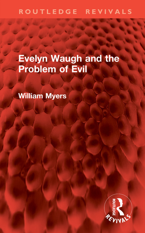 Evelyn Waugh and the Problem of Evil by William Myers, 9781041079620