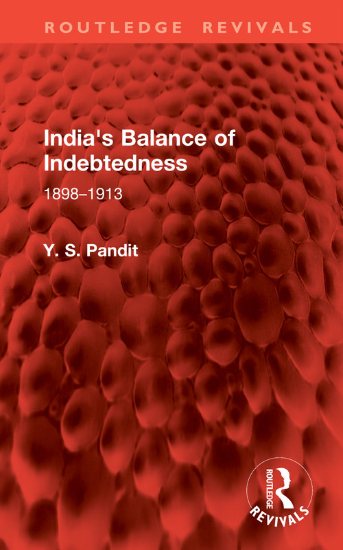 India's Balance of Indebtedness (1898-1913) by Y. S. Pandit, 9781041079903