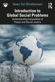 Introduction to Global Social Problems (Understanding Inequalities of Power and Social Justice) by Isaac Zvi Christiansen, 9781032991931