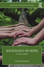 Sociology of Hope (A New Theory) by Adrian Scribano, 9781041060376