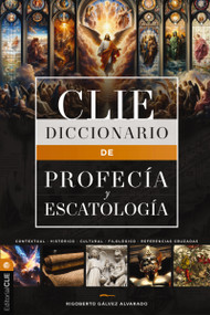 Diccionario de profecía y escatología (Spanish Edition) by Rigoberto M. Gálvez, Alfonso Ropero, 9788419055774