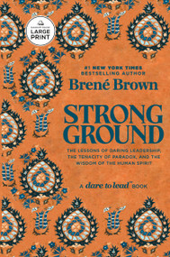 Strong Ground (The Lessons of Daring Leadership, the Tenacity of Paradox, and the Wisdom of the Human Spirit) - 9798217170760 by Brené Brown, 9798217170760