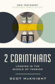 2 Corinthians (Leading in the Middle of Tension) by Scot McKnight, 9780310129455
