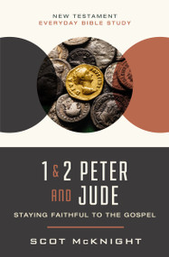 1 and   2 Peter and Jude (Staying Faithful to the Gospel) by Scot McKnight, 9780310129578