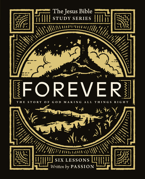 Forever Bible Study Guide (The Story of God Making All Things Right) by Passion Publishing, 9780310155089