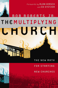The Multiplying Church (The New Math for Starting New Churches) - 9780310173526 by Bob Roberts  Jr., Alan Hirsch and Ed Stetzer