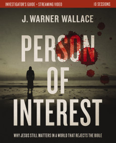 Person of Interest Investigator's Guide plus Streaming Video (Why Jesus Still Matters in a World that Rejects the Bible) by J. Warner Wallace, 9780310174318