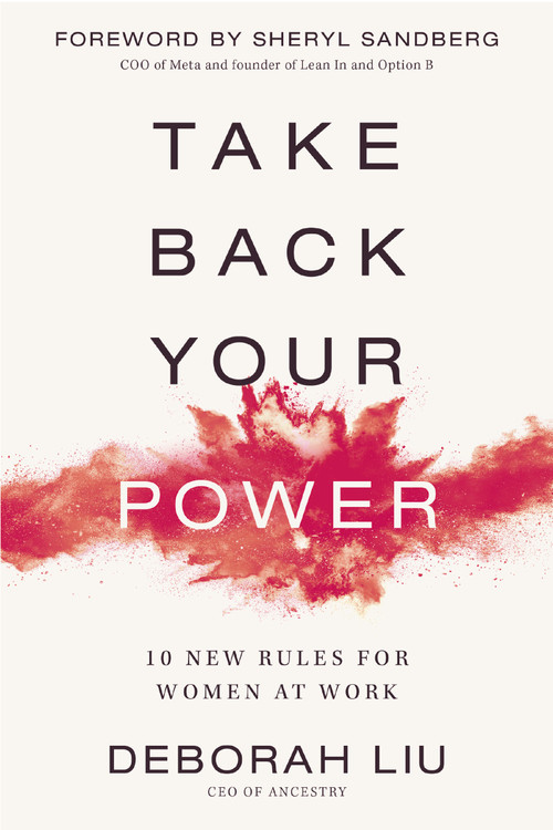 Take Back Your Power (10 New Rules for Women at Work) by Deborah Liu, Sheryl Sandberg, 9780310364887
