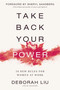 Take Back Your Power (10 New Rules for Women at Work) by Deborah Liu, Sheryl Sandberg, 9780310364887