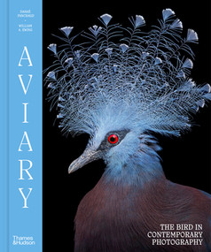 Aviary (The Bird in Contemporary Photography) by William A. Ewing, Danaé Panchaud, 9780500029084