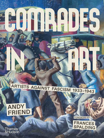 Comrades in Art (Artists Against Fascism 1933-1943) by Andy Friend, Frances Spalding, 9780500027417