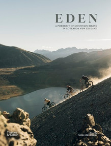 Eden (A Portrait of Mountain Biking in Aotearoa New Zealand) by Nick Stevenson, 9781760765231