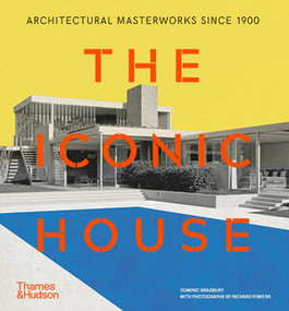 The Iconic House (Architectural Masterworks Since 1900) - 9780500298602 by Dominic Bradbury, Richard Powers, 9780500298602