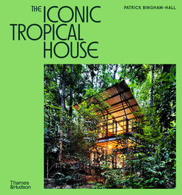 The Iconic Tropical House by Patrick Bingham-Hall, 9780500027011