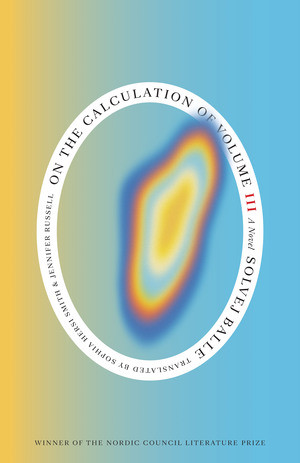 On the Calculation of Volume (Book III) by Solvej Balle, Sophia Hersi Smith, Jennifer Russell, 9780811238397