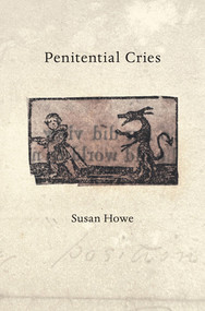 Penitential Cries by Susan Howe, 9780811239820