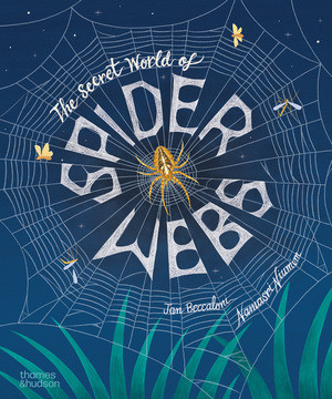 The Secret World of Spiderwebs by Namasri Niumim, Jan Beccaloni, 9780500653845