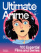 Ultimate Anime (100 Essential Films and Series) by Joe O'Connell, 9780500028087