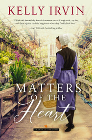 Matters of the Heart - 9780840709417 by Kelly Irvin, 9780840709417