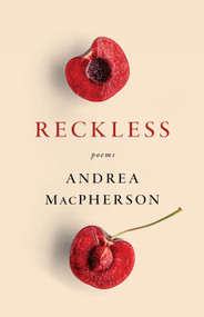 Reckless by Andrea MacPherson, Andrea MacPherson, 9781771669450