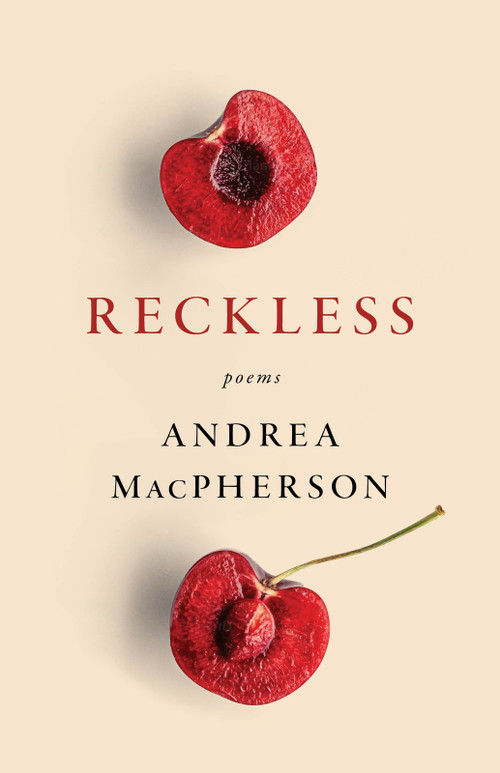 Reckless by Andrea MacPherson, Andrea MacPherson, 9781771669450