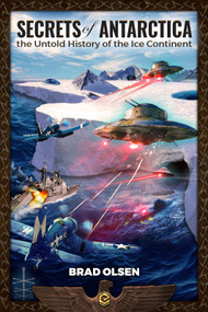 Secrets of Antarctica (The Untold History of the Ice Continent) by Brad Olsen, 9781888729986