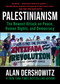 Palestinianism (The Newest Attack on Peace, Human Rights, and Democracy) by Alan Dershowitz, 9781510784611