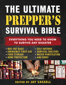 The Ultimate Prepper's Survival Bible by Jay Cassell, 9781510784741