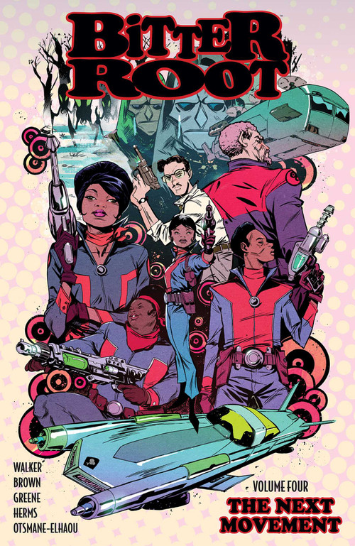 Bitter Root Volume 4: The Next Movement by David F. Walker, Chuck Brown, Sanford Greene, 9781534331075