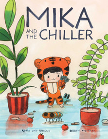 Mika and the Chiller by Agata Loth-Ignaciuk, Berenika Kolomycka, 9781637158913