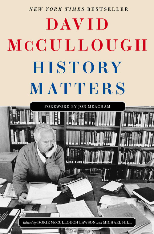 History Matters by David McCullough, Dorie McCullough Lawson, Michael Hill, 9781668098998