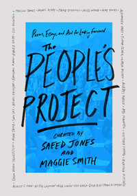 The People's Project (Poems, Essays, and Art for Looking Forward) by Saeed Jones, Maggie Smith, 9781668207024