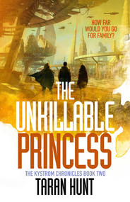 The Unkillable Princess by Taran Hunt, 9781837860586