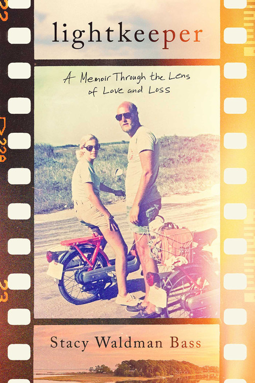 Lightkeeper (A Memoir Through the Lens of Love and Loss) by Stacy Waldman Bass, 9798895150566