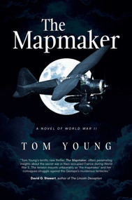 The Mapmaker (A Novel of World War II) by Tom Young, 9798895651247