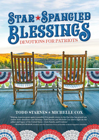 Star-Spangled Blessings (Devotions for Patriots) by Todd Starnes, Michelle Cox, 9798895651742