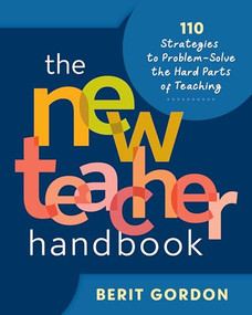 The New Teacher Handbook (110 Strategies to Problem-Solve the Hard Parts of Teaching) by Berit Gordon, 9780325181103