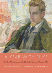 A Year with Rilke (Daily Readings from the Best of Rainer Maria Rilke) by Anita Barrows, Joanna Macy, 9780061854002