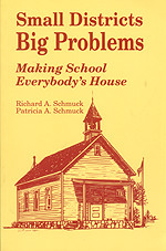 Small Districts, Big Problems (Making School Everybody′s House) - 9780803960268 by Richard A. Schmuck, Patricia A. Schmuck, 9780803960268