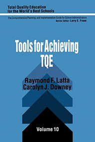 Tools for Achieving Total Quality Education by Raymond F. Latta, Carolyn J. Downey, 9780803961784