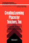 Creating Learning Places for Teachers, Too by Larry E. Frase, Sharon C. Conley, 9780803961210
