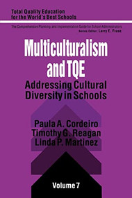 Multiculturalism and TQE (Addressing Cultural Diversity in Schools) by Paula A. Cordeiro, Timothy G. Reagan, Linda P. Martinez, 9780803961074