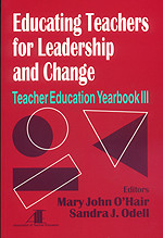 Educating Teachers for Leadership and Change (Teacher Education Yearbook III) by Mary John O′Hair, Sandra J. Odell, 9780803962163