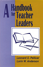 A Handbook for Teacher Leaders - 9780803961739 by Leonard O. Pellicer, Lorin W. Anderson, 9780803961739