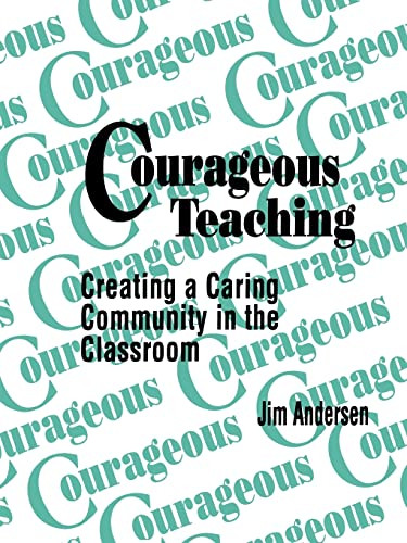 Courageous Teaching (Creating a Caring Community in the Classroom) by Jim Andersen, 9780803962392