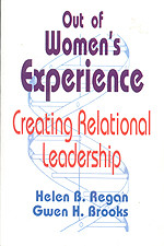 Out of Women′s Experience (Creating Relational Leadership) by Helen B. Regan, Gwen H. Brooks, 9780803962330